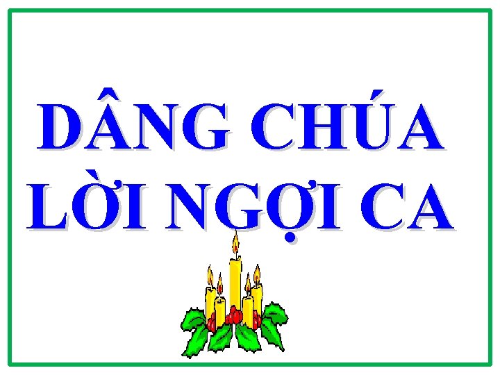 D NG CHÚA LỜI NGỢI CA 