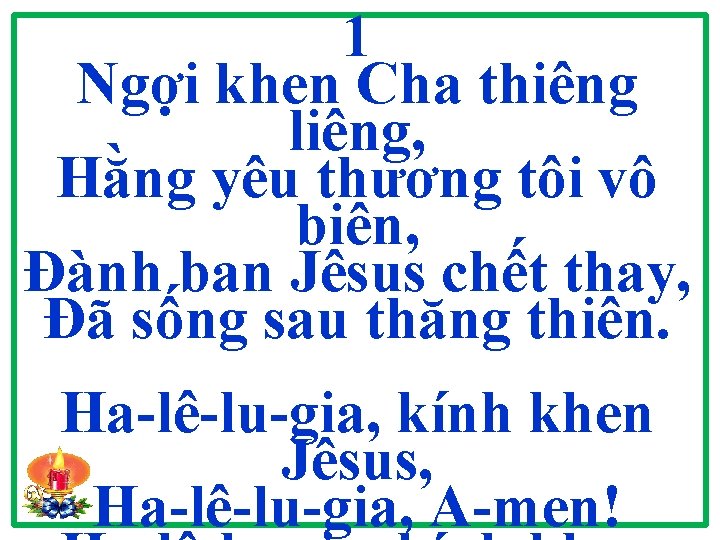 1 Ngợi khen Cha thiêng liêng, Hằng yêu thương tôi vô biên, Đành ban