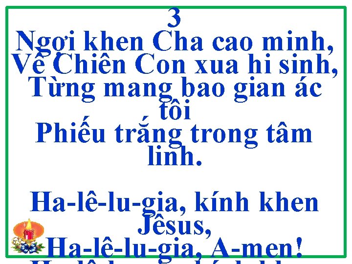 3 Ngợi khen Cha cao minh, Về Chiên Con xua hi sinh, Từng mang
