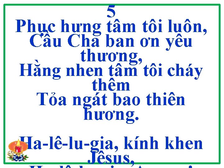 5 Phục hưng tâm tôi luôn, Cầu Cha ban ơn yêu thương, Hằng nhen