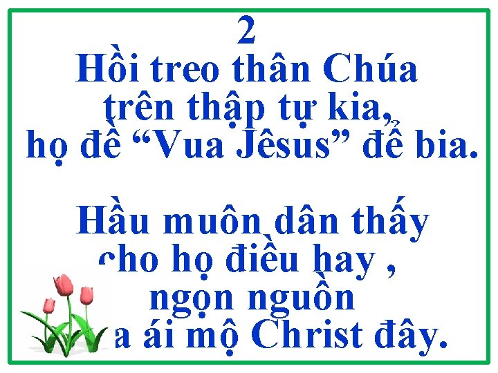 2 Hồi treo thân Chúa trên thập tự kia, họ đề “Vua Jêsus” để