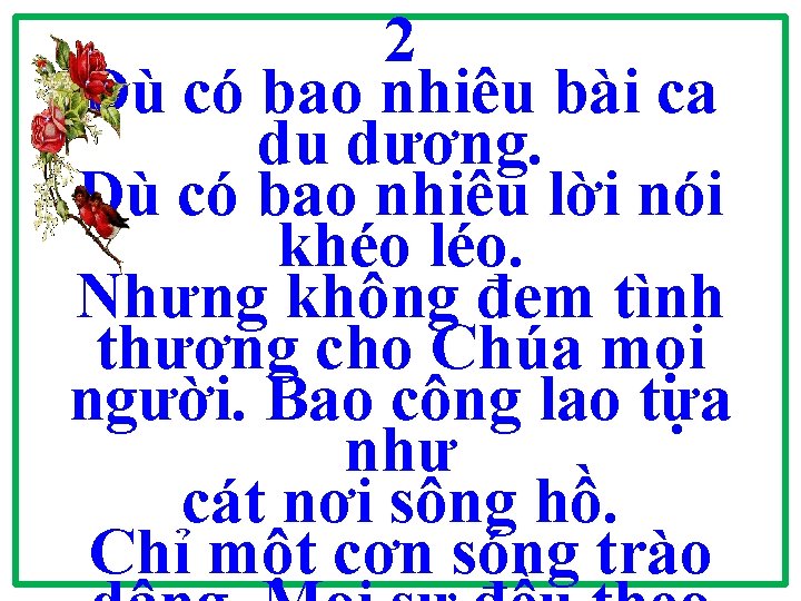 2 Dù có bao nhiêu bài ca du dương. Dù có bao nhiêu lời