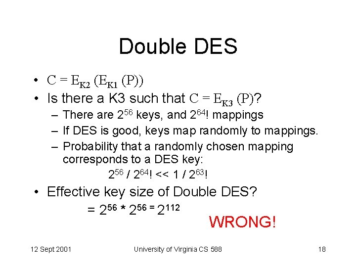 Double DES • C = EK 2 (EK 1 (P)) • Is there a