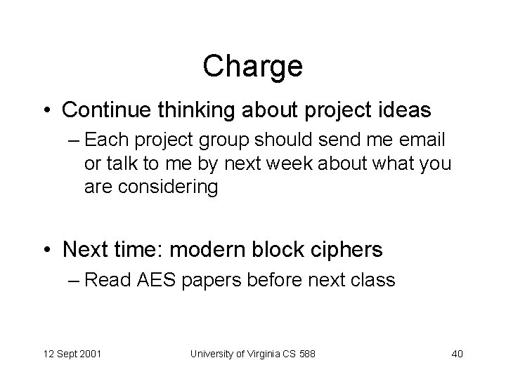 Charge • Continue thinking about project ideas – Each project group should send me
