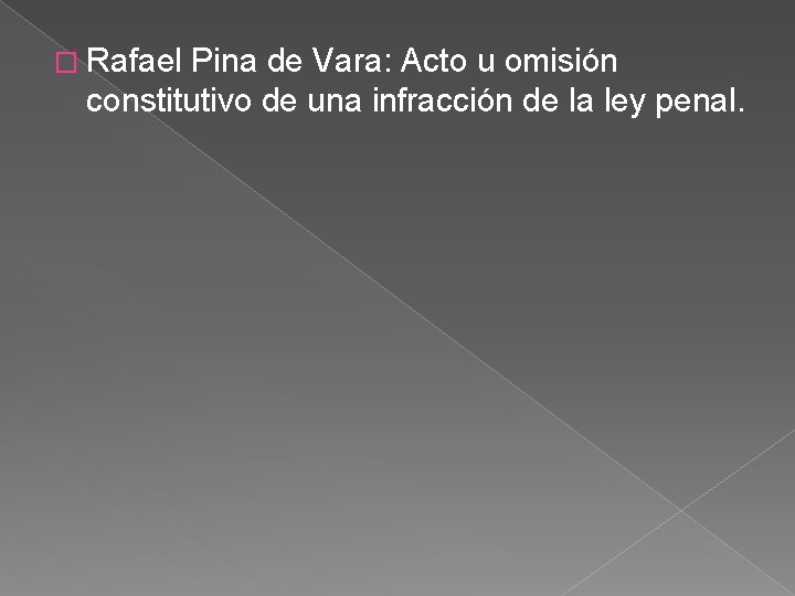 � Rafael Pina de Vara: Acto u omisión constitutivo de una infracción de la