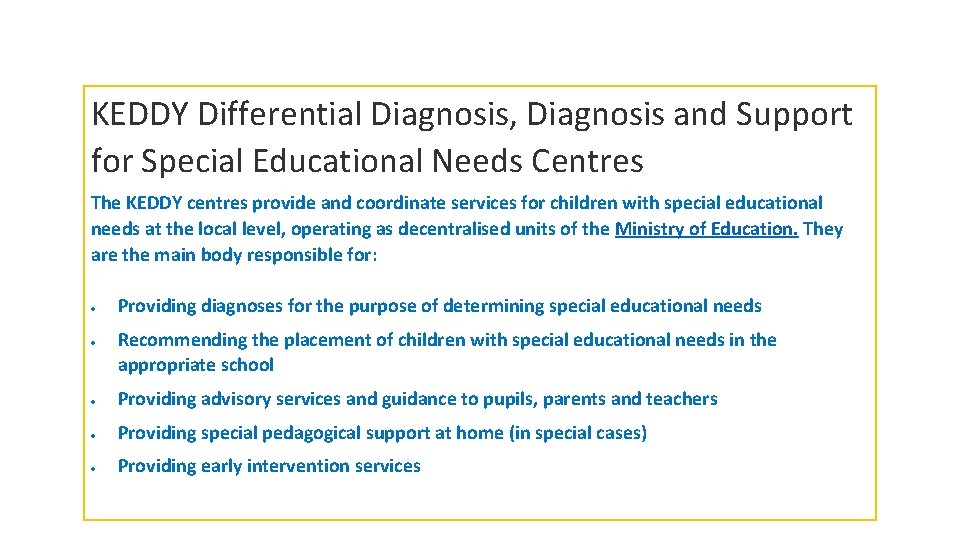 KEDDY Differential Diagnosis, Diagnosis and Support for Special Educational Needs Centres The KEDDY centres