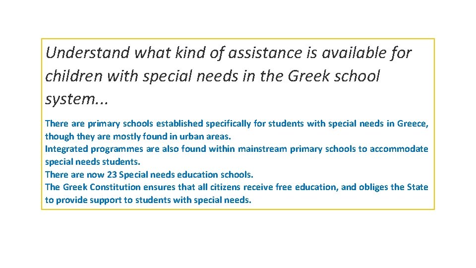 Understand what kind of assistance is available for children with special needs in the