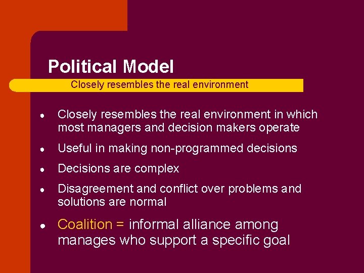 Political Model Closely resembles the real environment ● Closely resembles the real environment in