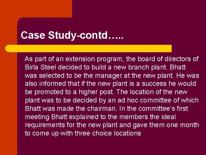 Case Study-contd…. . As part of an extension program, the board of directors of