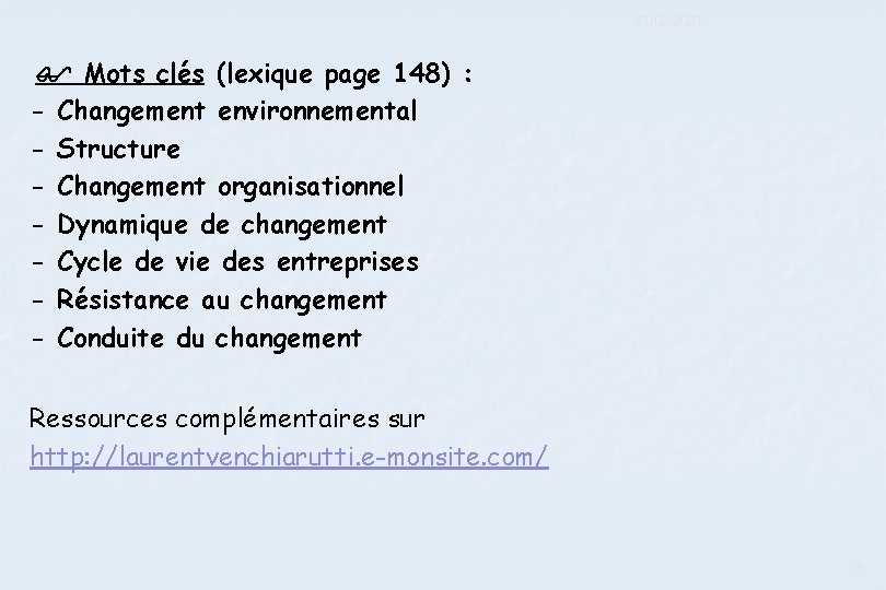 21/02/2021 Mots clés (lexique page 148) : - Changement environnemental - Structure Changement organisationnel