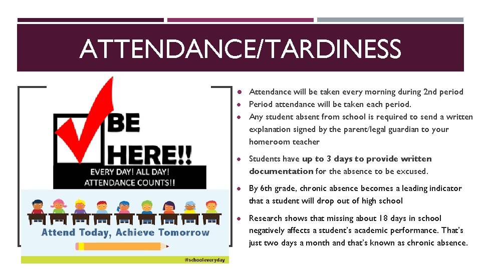 ATTENDANCE/TARDINESS ● Attendance will be taken every morning during 2 nd period ● Period