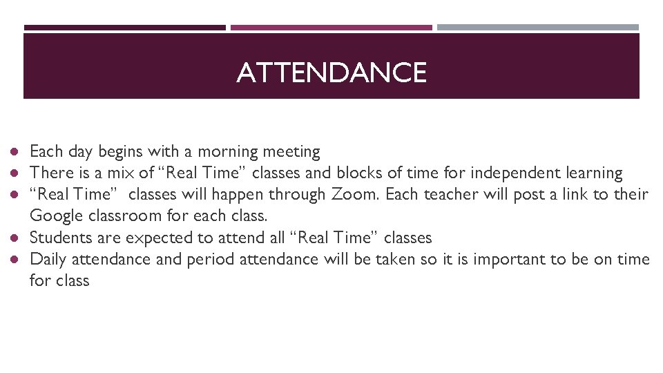 ATTENDANCE ● Each day begins with a morning meeting ● There is a mix