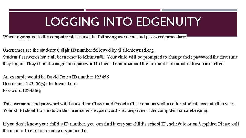 LOGGING INTO EDGENUITY When logging on to the computer please use the following username