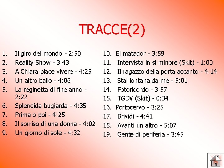 TRACCE(2) 1. 2. 3. 4. 5. 6. 7. 8. 9. Il giro del mondo TRACCE(2) 1. 2. 3. 4. 5. 6. 7. 8. 9. Il giro del mondo