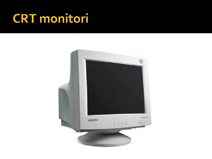 CRT monitori 