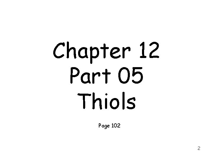 Chapter 12 Part 05 Thiols Page 102 2 