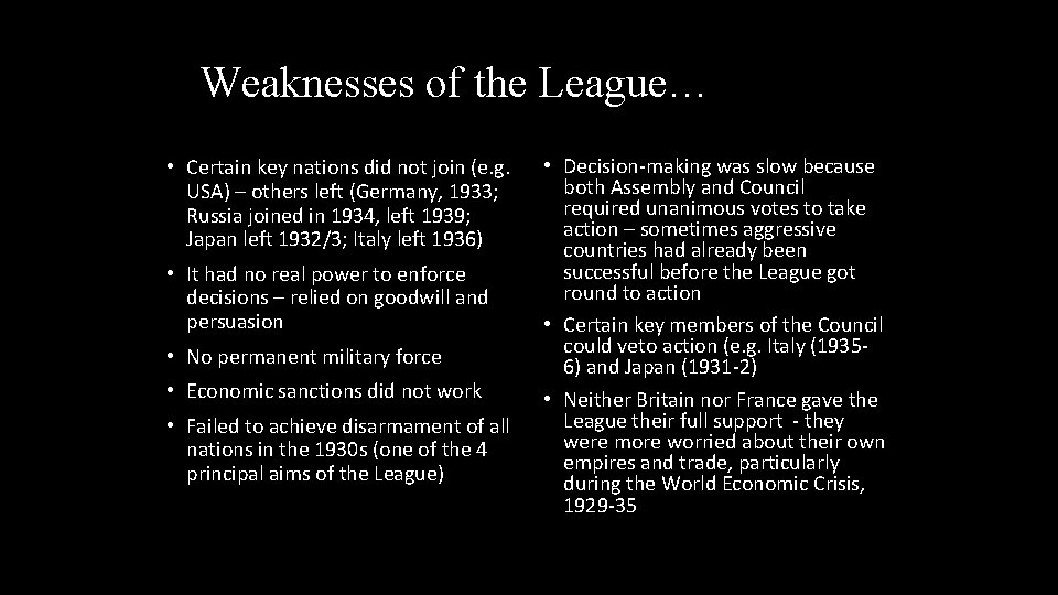 Weaknesses of the League… • Certain key nations did not join (e. g. USA)