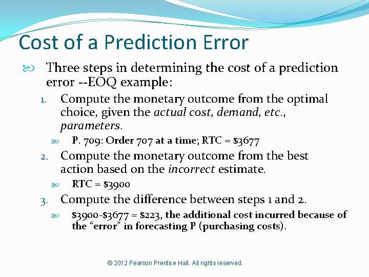 Cost of a Prediction Error Three steps in determining the cost of a prediction