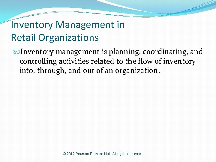 Inventory Management in Retail Organizations Inventory management is planning, coordinating, and controlling activities related