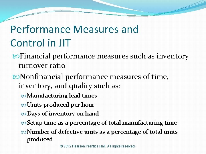 Performance Measures and Control in JIT Financial performance measures such as inventory turnover ratio