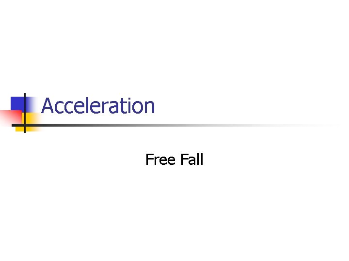 Acceleration Free Fall 