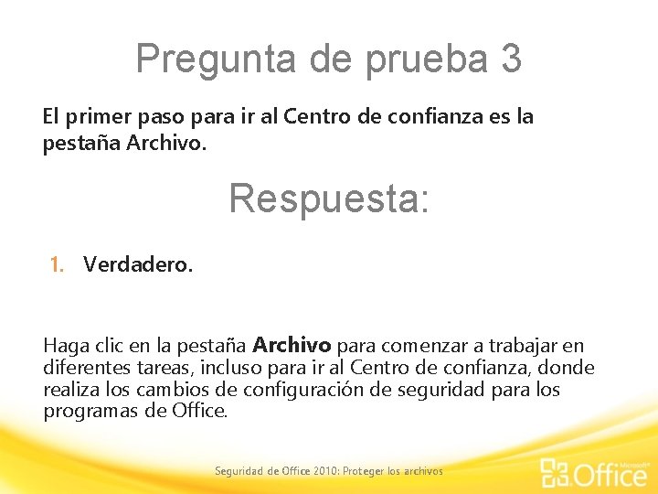 Pregunta de prueba 3 El primer paso para ir al Centro de confianza es