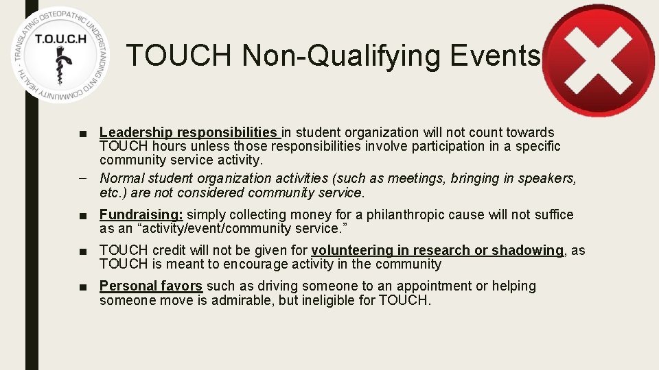 TOUCH Non-Qualifying Events ■ Leadership responsibilities in student organization will not count towards TOUCH