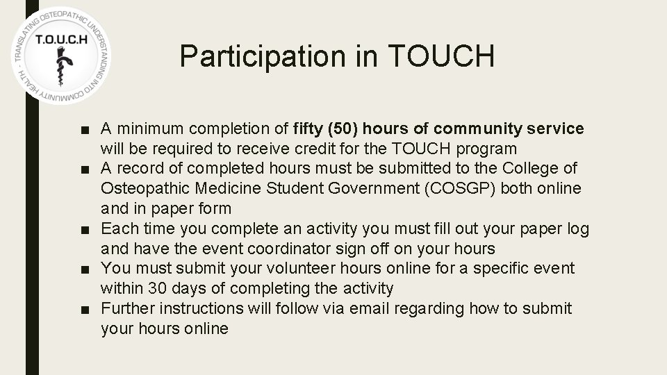 Participation in TOUCH ■ A minimum completion of fifty (50) hours of community service