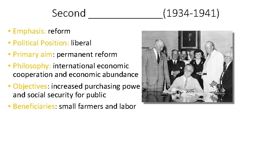 Second _______(1934 -1941) • Emphasis: reform • Political Position: liberal • Primary aim: permanent