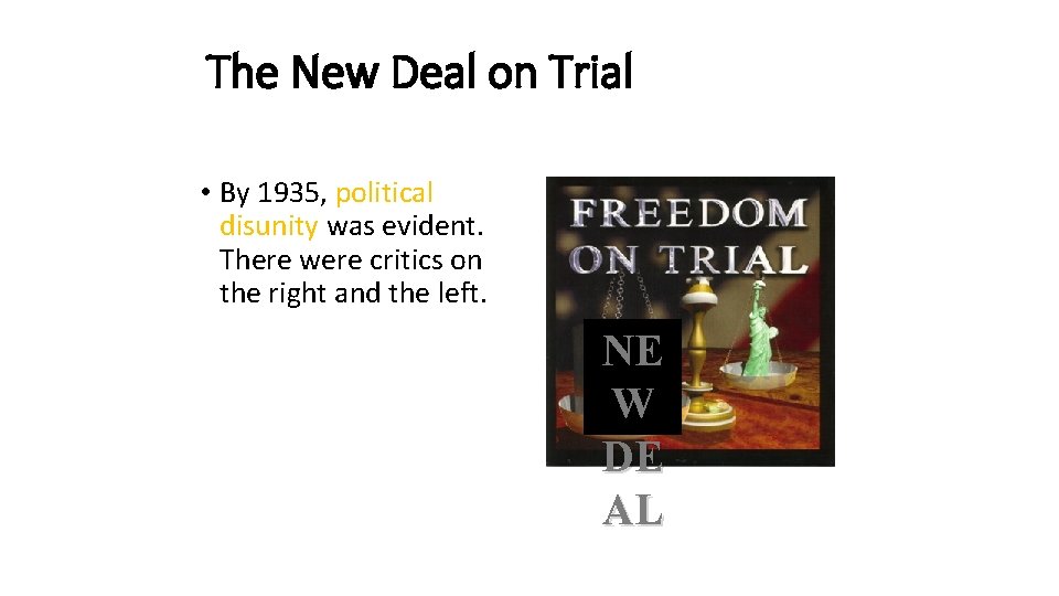 The New Deal on Trial • By 1935, political disunity was evident. There were