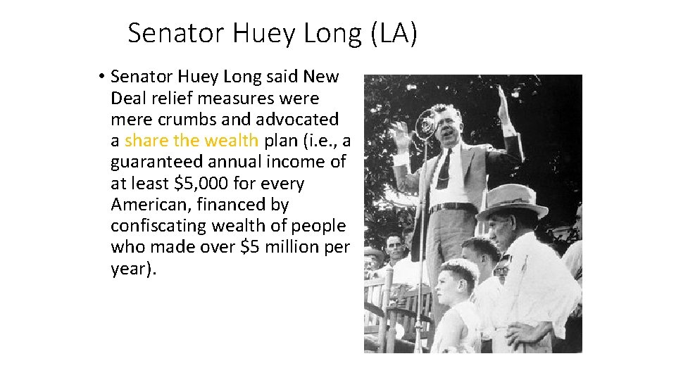 Senator Huey Long (LA) • Senator Huey Long said New Deal relief measures were
