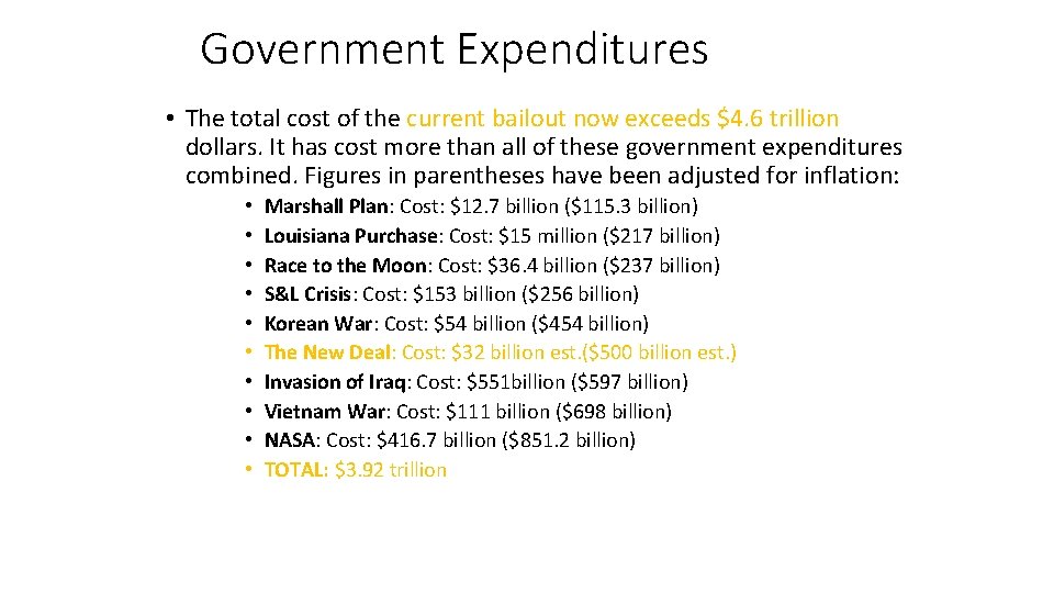 Government Expenditures • The total cost of the current bailout now exceeds $4. 6