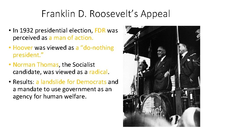 Franklin D. Roosevelt’s Appeal • In 1932 presidential election, FDR was perceived as a
