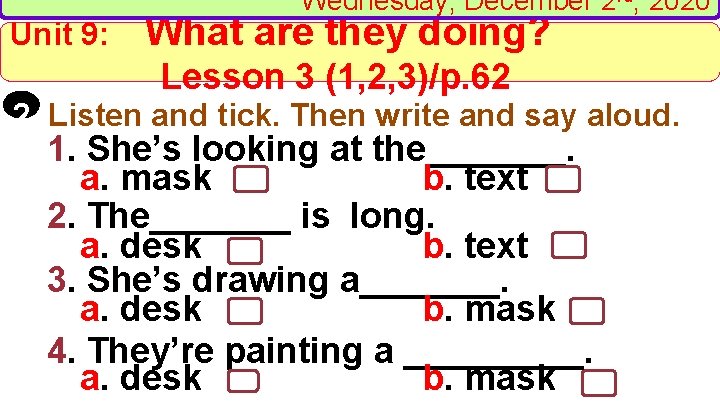 Unit 9: Wednesday, December 2 rd, 2020 What are they doing? Lesson 3 (1,