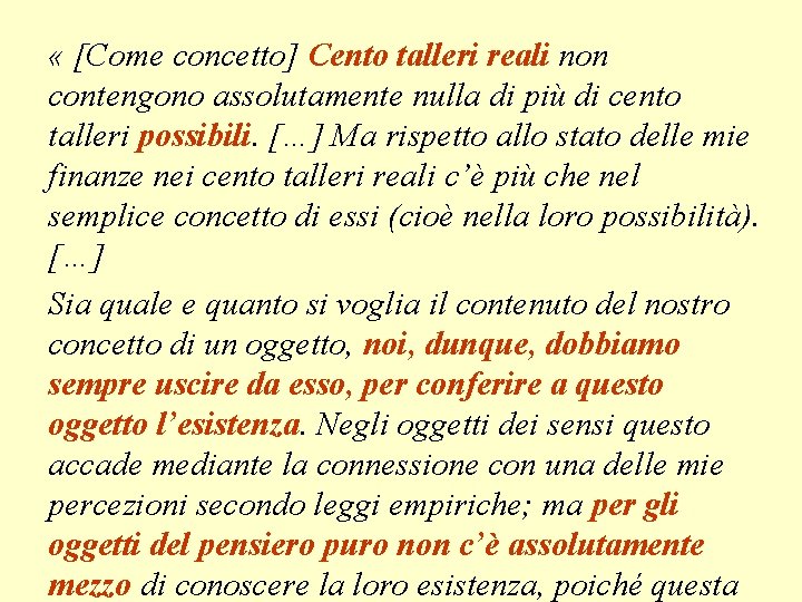  « [Come concetto] Cento talleri reali non contengono assolutamente nulla di più di