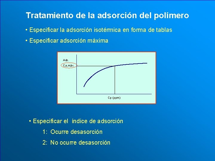 Tratamiento de la adsorción del polímero • Especificar la adsorción isotérmica en forma de