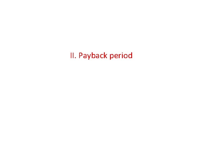 II. Payback period 