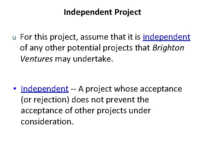 Independent Project u For this project, assume that it is independent of any other