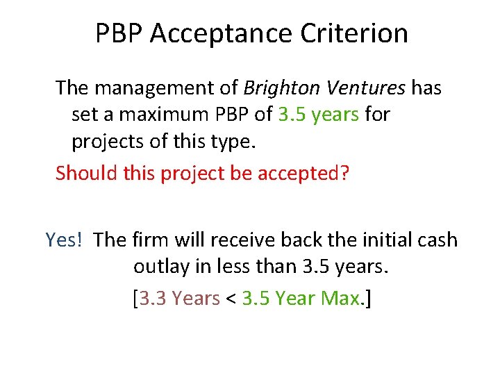 PBP Acceptance Criterion The management of Brighton Ventures has set a maximum PBP of