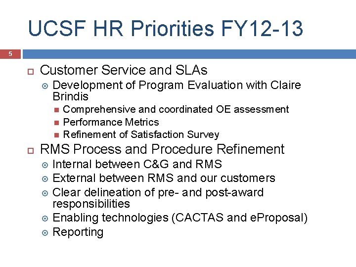 UCSF HR Priorities FY 12 -13 5 Customer Service and SLAs Development of Program