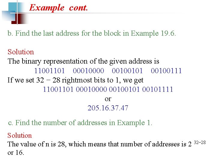 Example cont. b. Find the last address for the block in Example 19. 6.