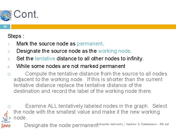 Cont. 48 Steps : 1. Mark the source node as permanent. 2. Designate the
