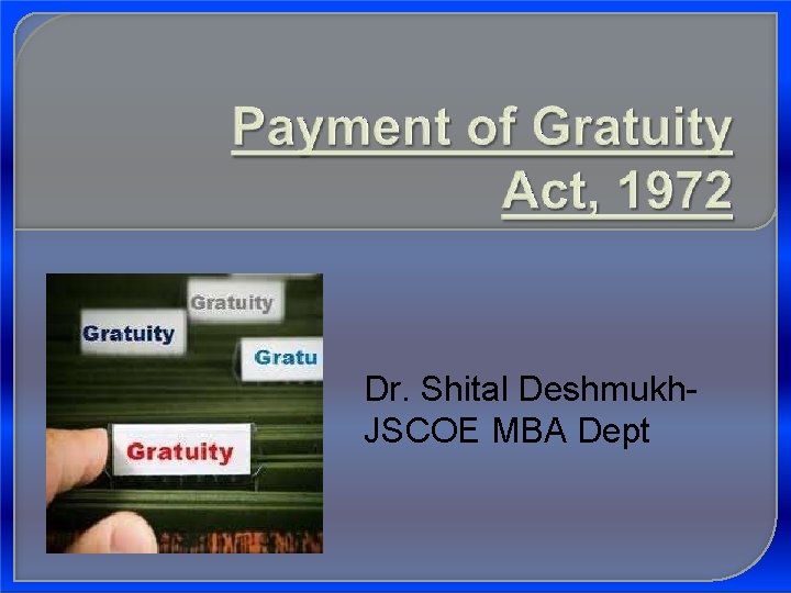 Dr. Shital Deshmukh. JSCOE MBA Dept 