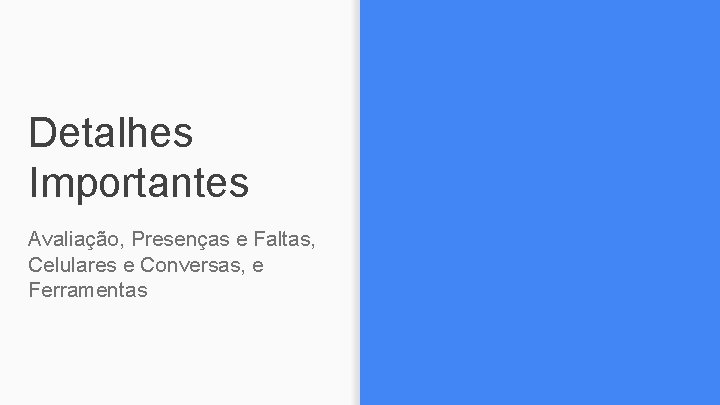 Detalhes Importantes Avaliação, Presenças e Faltas, Celulares e Conversas, e Ferramentas 