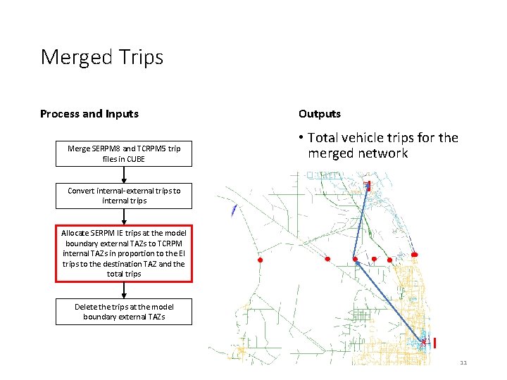 Merged Trips Process and Inputs Merge SERPM 8 and TCRPM 5 trip files in