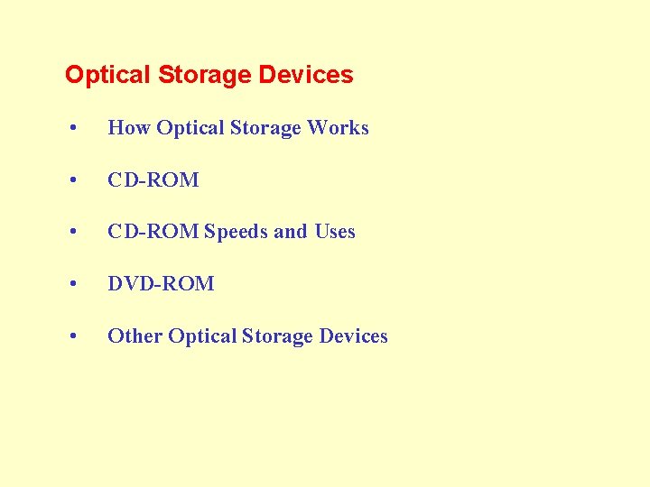 Optical Storage Devices • How Optical Storage Works • CD-ROM Speeds and Uses •