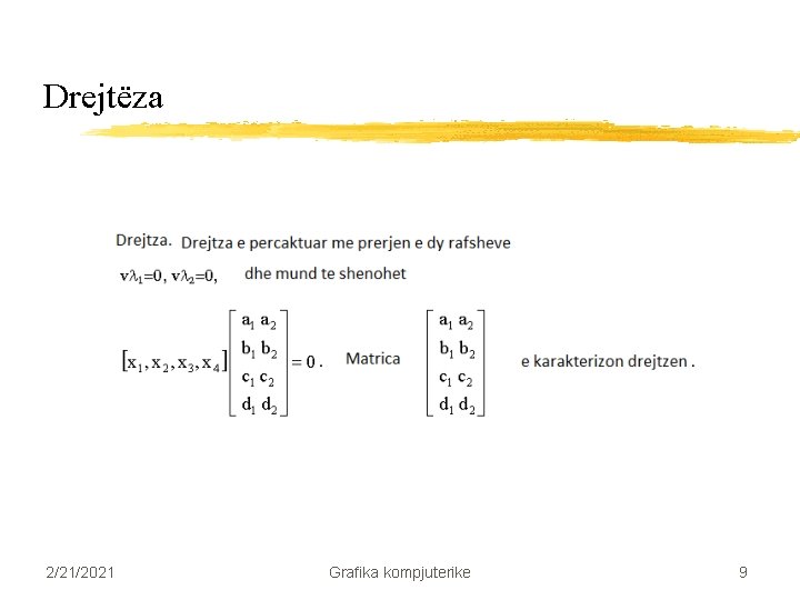 Drejtëza 2/21/2021 Grafika kompjuterike 9 Drejtëza 2/21/2021 Grafika kompjuterike 9