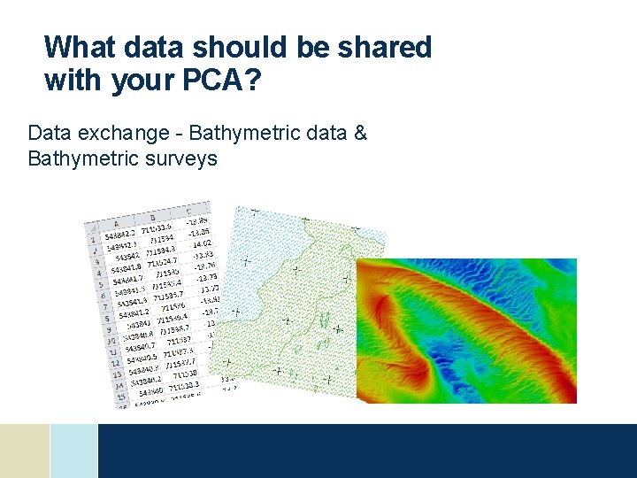 What data should be shared with your PCA? Data exchange - Bathymetric data & What data should be shared with your PCA? Data exchange - Bathymetric data &