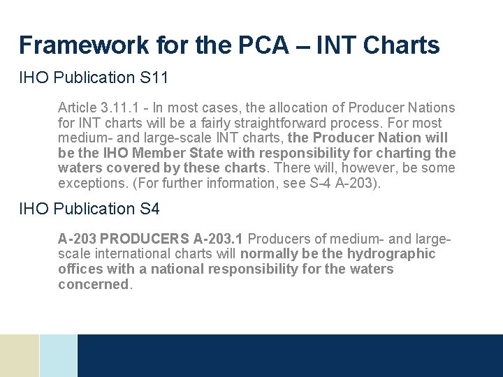 Framework for the PCA – INT Charts IHO Publication S 11 Article 3. 11. Framework for the PCA – INT Charts IHO Publication S 11 Article 3. 11.