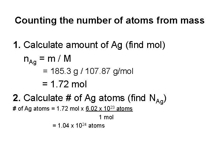 Counting the number of atoms from mass 1. Calculate amount of Ag (find mol)